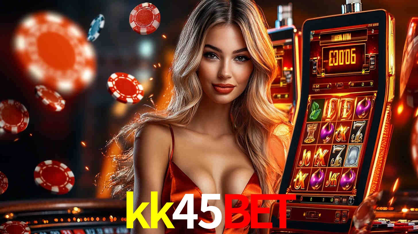 kk45bet - Cassino da Elite - kk45bet.com